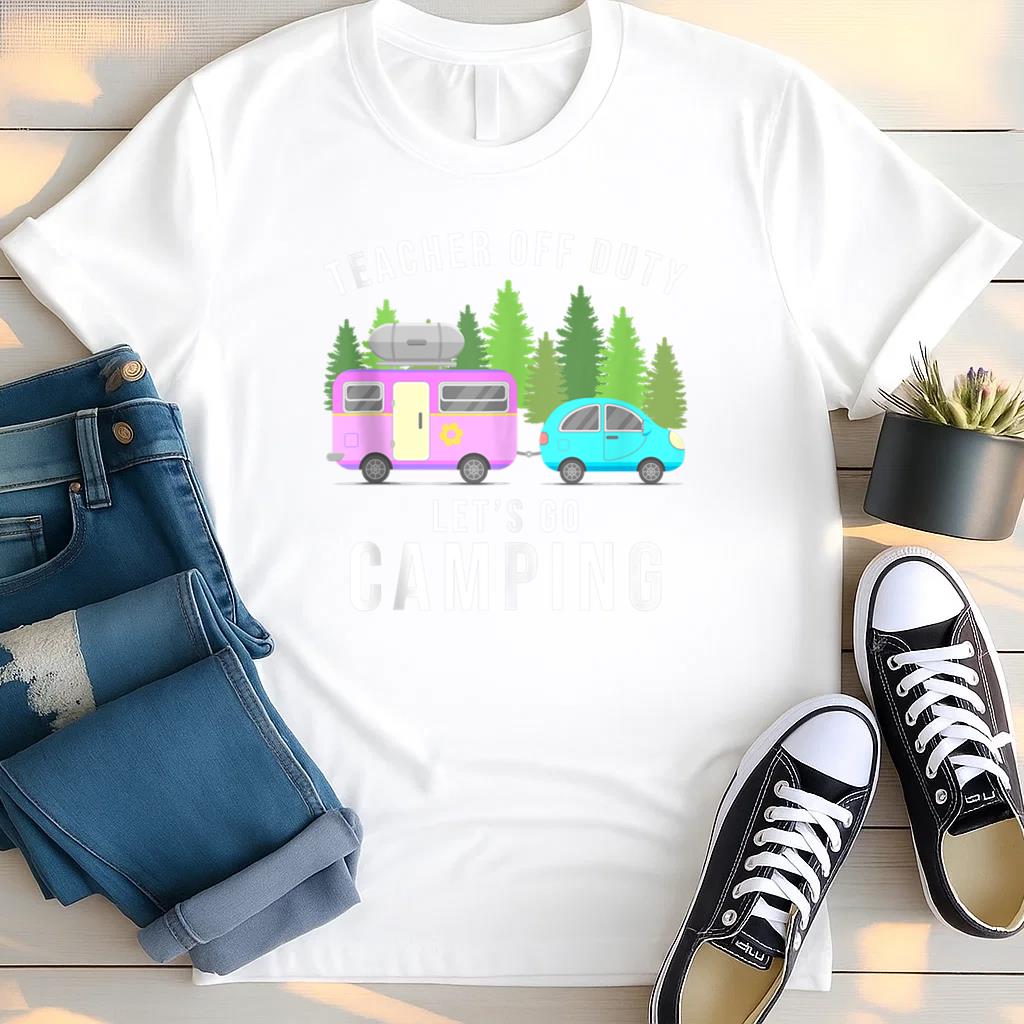 Teacher Off Duty Let s Go Camping T Shirt